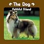 The Dog: Faithful Friend (Little Nature Books)