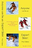 Anyone can be an Expert Skier: The Video [VHS]