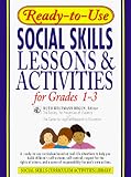  : Ready-To-Use Social Skills Lessons & Activities for Grades 1-3 (Social Skills Curriculum Activities Library)
