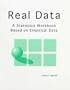 Real Data: A Statistics Workbook Based on Empirical Data