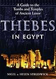 Thebes in Egypt: A Guide to the Tombs and Temples of Ancient Luxor