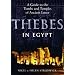 Thebes in Egypt: A Guide to the Tombs and Temples of Ancient Luxor