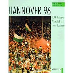 Hannover 96. 100 Jahre - Macht an der Leine