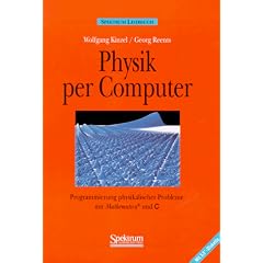 Physik per Computer: Programmierung physikalischer Probleme mit Mathematica und C