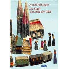 Lyonel Feininger. Die Stadt am Ende der Welt