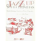 Jazz Up Your Christmas At The Piano [Paperback]