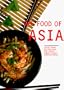 The Food of Asia: Authentic Recipes from China, India, Indonesia, Japan, Singapore, Malaysia, Thailand and Vietnam (Periplus World Cookbooks)