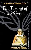 The Taming of the Shrew: Unabridged (Arkangel)