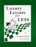Luxury Leisure for Less : A Complete Guidebook