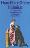 Der Mythos vom Zivilisationsproze� 2. Intimit�t - Hans P. Duerr
