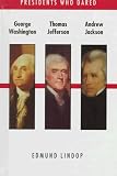 George Washington Thomas Jefferson Andrew Jackson