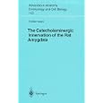 The Catecholaminergic Innervation of the Rat Amygdala (Advances in Anatomy, Embryology and Cell... by Esther Asan