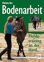 Bodenarbeit: Pferdetraining an der Hand