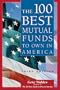 The 100 Best Mutual Funds to Own in America (3rd ed)