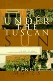 Under the Tuscan Sun: At Home in Italy
