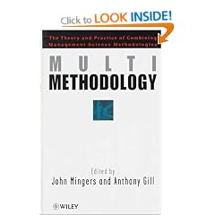 Multimethodology: Towards Theory and Practice for Mixing and Matching Methodologies