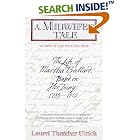 Click here to buy A Midwife's Tale: The Life of Martha Ballard, Based on Her Diary, 1785-1812 by  Laurel Thatcher Ulrich.