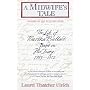 A Midwife's Tale: the Life of Martha Ballard Based on Her Diary, 1785-1812
