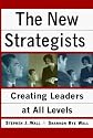 The New Strategists : Creating Leaders at All Levels