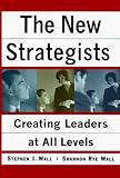 The New Strategists : Creating Leaders at All Levels