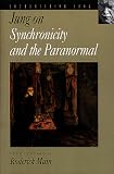 Jung on Synchronicity and the Paranormal