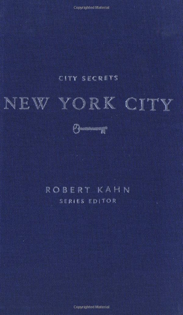 City Secrets: New York City: Robert Kahn: 9781892145086: Amazon ...