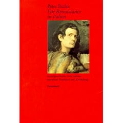 Die Renaissance in Italien: Sozialgeschichte einer Kultur zwischen Tradition und Erfindung
