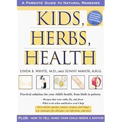 Kids, Herbs & Health: A Practical Guide to Natural Remedies