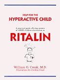 Help for the Hyperactive Child: A Good-Sense Guide for Parents of Children With Hyperactivity, Attention Deficits and Other Behavior and Learning Pr