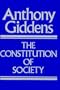 The Constitution of Society: Outline of the Theory of Structuration