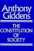 The Constitution of Society: Outline of the Theory of Structuration