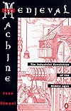 Medieval Machine: The Industrial Revolution of the Middle Ages