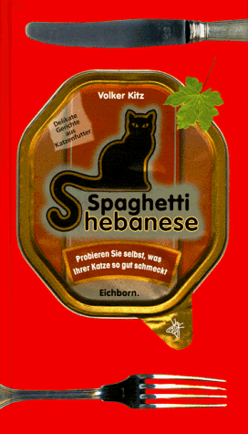 Produkt-Bild: Spaghetti Shebanese - Delikate Gerichte aus Katzenfutter