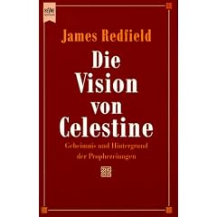 Die Vision von Celestine. Geheimnis und Hintergrund der Prophezeiungen