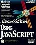 Using JavaScript: Special Edition (Special Edition Using)