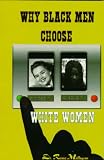 Why Black Men Choose White Women