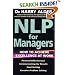 NLP for Managers: How to Achieve Excellence at Work