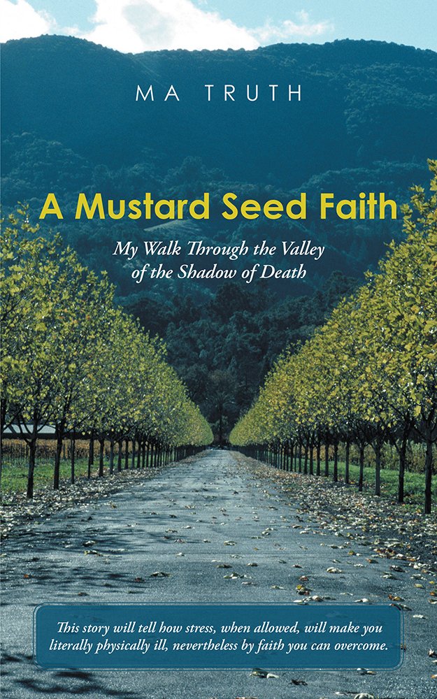 A Mustard Seed Faith: My Walk Through the Valley of the Shadow of ...