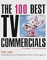 The 100 Best TV Commercials: . . . and Why They Worked