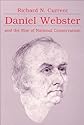 Daniel Webster and the Rise of National Conservatism