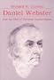 Daniel Webster and the Rise of National Conservatism