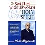Smith Wigglesworth on the Holy Spirit