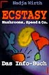Ecstasy, Mushrooms, Speed und Co. Das Info- Buch.