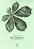 Die Kastanie. Eine meditative Erzählung