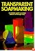 Transparent Soapmaking: A Complete Guide to Making Natural See-Through Soap
