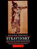 Stravinsky and the Russian Traditions: A Biography of the Works through <i>Mavra</i>, Two-volume set