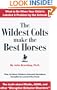 The Wildest Colts Make the Best Horses: What to Do When Your Child Is Labeled a Problem by the Schools