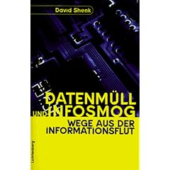 Datenm�ll und Infosmog. Wege aus der Informationsflut
