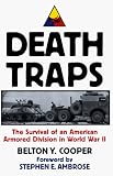 Death Traps: The Survival of an American Armored Division in World War II