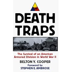Death Traps: The Survival of an American Armored Division in World War II
